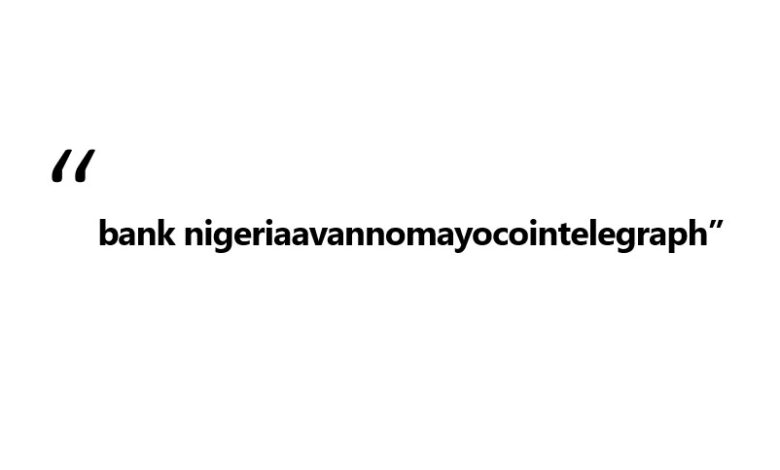 bank nigeriaavannomayocointelegraph